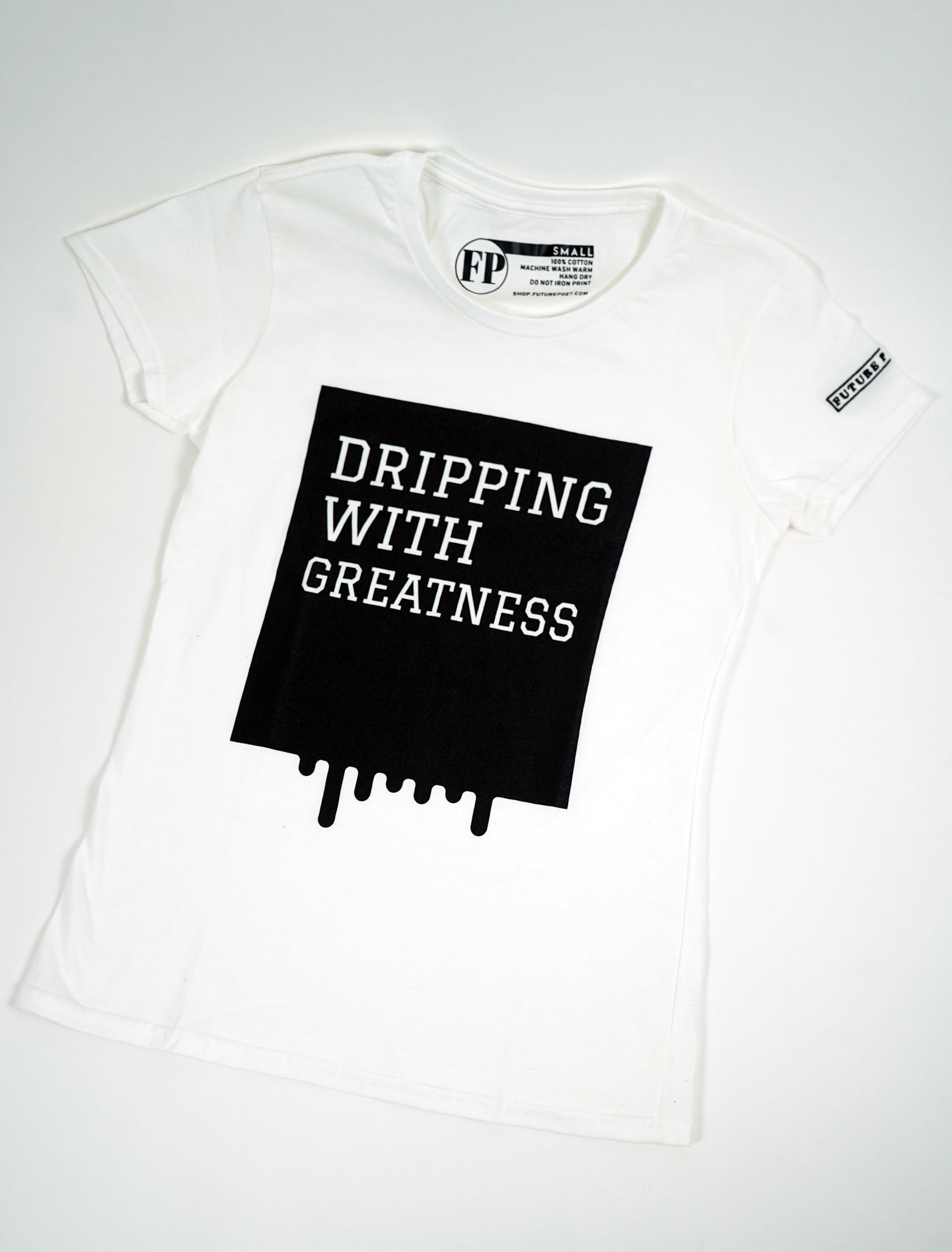 Dripping with greatness - Womens White T-shirt